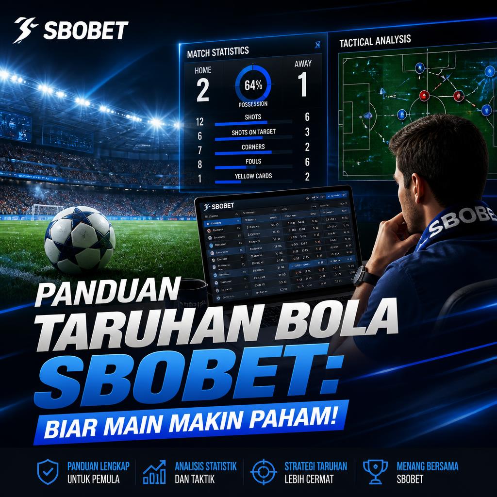 Panduan Taruhan Bola SBOBET: Biar Main Makin Paham!
